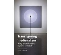 Cary Howie Transfiguring Medievalism (Copertina rigida)