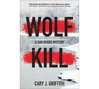 Cary J. Griffith Wolf Kill (Tascabile) Sam Rivers Mystery