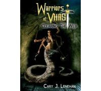 Cary J. Lenehan Clearing the Web (Tascabile) Warriors of Vhast