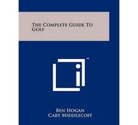 Cary Middlecoff Sam Snead Ben Hogan The Complete Guide To Golf (Tascabile)