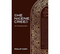 Cary The Nicene Creed - An Introduction (Tascabile)