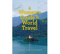 Caryl Dolinko A Woman's Guide to World Travel (Tascabile)