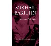 Caryl Emerson Gary Saul Morson Mikhail Bakhtin (Tascabile)