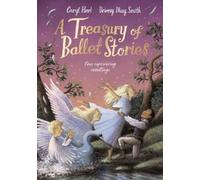 A Treasury of Ballet Stories : Four Captivating Retellings