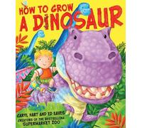 Caryl Hart How to Grow a Dinosaur (Tascabile)