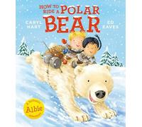 Caryl Hart How to Ride a Polar Bear (Tascabile)