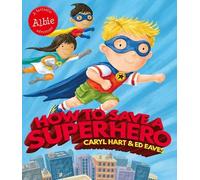 Caryl Hart How to Save a Superhero (Tascabile)