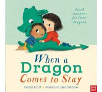 Caryl Hart When a Dragon Comes to Stay (Libro di cartone) When a Dragon