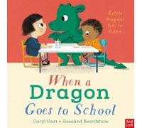 Caryl Hart When a Dragon Goes to School (Libro di cartone) When a Dragon