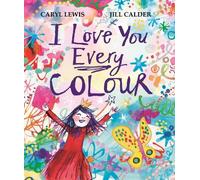 Caryl Lewis I Love You Every Colour (Tascabile)