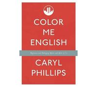 Caryl Phillips Color Me English (Copertina rigida)