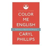 Caryl Phillips Color Me English (Tascabile)