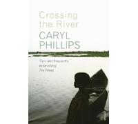 Caryl Phillips Crossing the River (Tascabile)