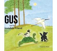 Caryl Z Sweet Gus and the Invisible Friend (Copertina rigida)