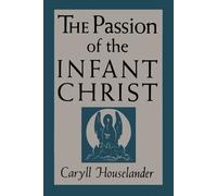 Caryll Houselander The Passion of the Infant Christ (Tascabile)