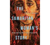 Caryn A. Reeder The Samaritan Woman`s Story - Reconsidering John 4 A (Tascabile)