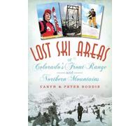 Caryn Boddie Pe Lost Ski Areas of Colorado's Front Range and Norther (Tascabile)