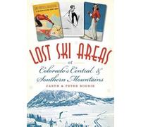Caryn Boddie Pete Lost Ski Areas of Colorado's Central & Southern M (Tascabile)