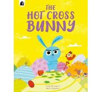 Carys Bexington The Hot Cross Bunny (Tascabile)