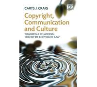 Carys J. Craig Copyright, Communication and Culture (Copertina rigida)