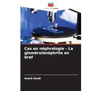 Cas en néphrologie - La glomérulonéphrite en bref
