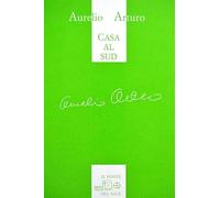 Libri Aurelio Arturo - Casa Al Sud. Ediz. Italiana E Spagnola