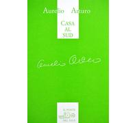 Libri Aurelio Arturo - Casa Al Sud. Ediz. Italiana E Spagnola