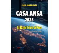 Casa Ansa 2025. Da 80 anni il diario del paese
