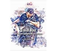 Casa Bau. Gli angeli sgangherati di Luciano