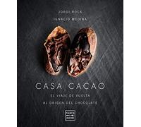 Casa cacao: El viaje de vuelta al origen del chocolate
