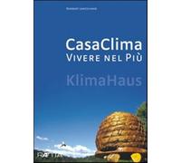 Casa clima. Vivere nel più. Ediz. illustrata - Lantschner Norbert