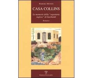 Casa Collins. Le memorie della «segretaria inglese» di Garibaldi