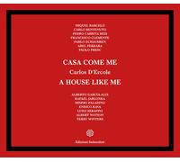 CASA COME ME-A HOUSE LIKE ME. EDIZ. ILLUSTRATA (COPIA NORMALE) - D'Ercole Carlos