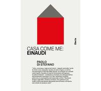 Casa come me: Einaudi. Ediz. illustrata