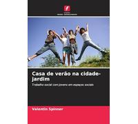 Casa de verão na cidade-jardim: Trabalho social com jovens em espaços sociais