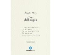 Casa dell'acqua. Poesie (1982-2022)