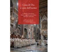 Casa Di Dio E Casa Dell’Uomo. La Basilica Lateranense, Madre E Capo Di Tutte Le