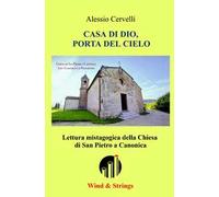 Casa di Dio, porta del cielo. Lettura mistagogica della chiesa di San Pietro a Canonica