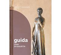 Casa di Giulietta. Guida