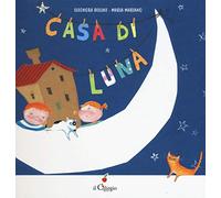 Casa di luna. Ediz. a colori