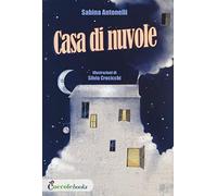Casa di nuvole. Ediz. illustrata
