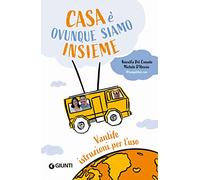 Casa è ovunque siamo insieme. Vanlife: istruzioni per l'uso