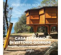 Casa Esagono di Vittorio Giorgini. Progetto, restauro e nuova destinazione...