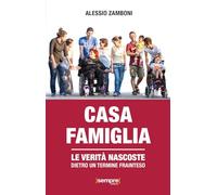 Libri Alessio Zamboni - Casa Famiglia. Le Verita Nascoste Dietro Un Termine Frai