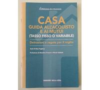 CASA GUIDA ALL'ACQUISTO E AI MUTUI (TASSO FISSO O VARIABILE)