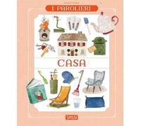 Casa. I parolieri. Ediz. a colori - Pinato Marina