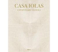Casa Iolas. Citofonare Vezzoli. Catalogo della mostra (Milano, 24 settembre 2020-16 gennaio 2021). Ediz. italiana e inglese