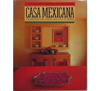 Casa Mexicana: The Architecture, Design and Style of Mexico