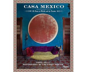 Casa Mexico: At Home in Merida and the Yucatan
