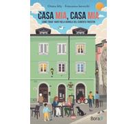 Casa mia, casa mia: Come tirar 'vanti nela giungla del cemento triestin